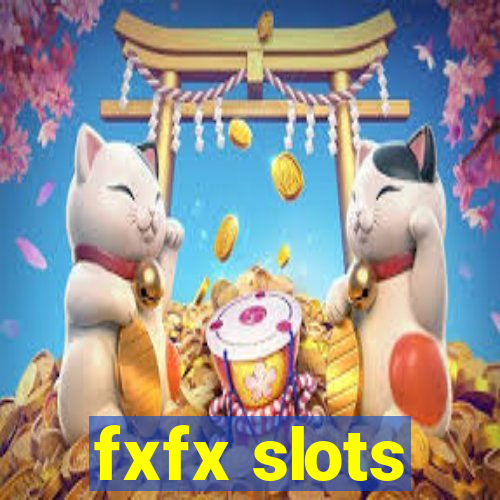 fxfx slots